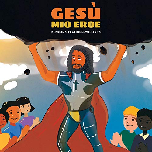 Stock image for Ges Mio Eroe (Jesus My Hero: A Christ-Focused Children's Book on Faith, Fear, and Unconditional Love - Multilingua) (Italian Edition) for sale by Lucky's Textbooks