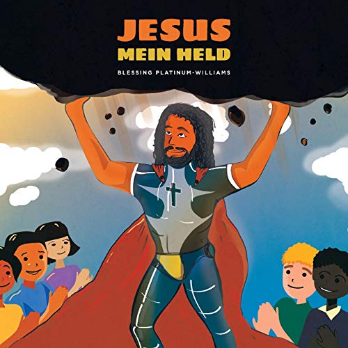 Stock image for Jesus, Mein Held (Jesus My Hero: A Christ-Focused Children's Book on Faith, Fear, and Unconditional Love - Multilingua) (German Edition) for sale by Lucky's Textbooks