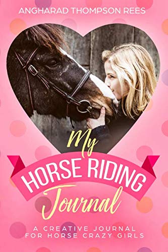 Stock image for My Horse Riding Journal: A Creative Journal and Activity Book for Horse Mad Girls for sale by Revaluation Books
