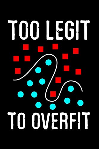 Stock image for Too Legit to Overfit: Machine Learning Composition Notebook | 120 pages (6x9 inches) of blank lined paper | Gift for Data Scientists for sale by Revaluation Books