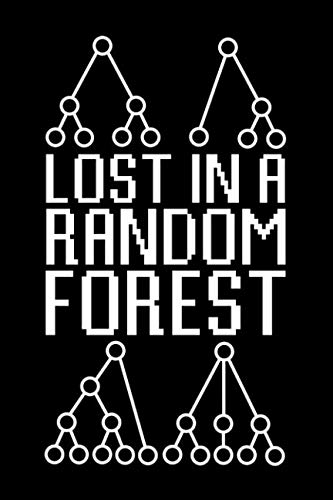 9781096942689: Lost in a Random Forest: Machine Learning Composition Notebook | 120 pages (6x9 inches) of blank lined paper | Gift for Data Scientists