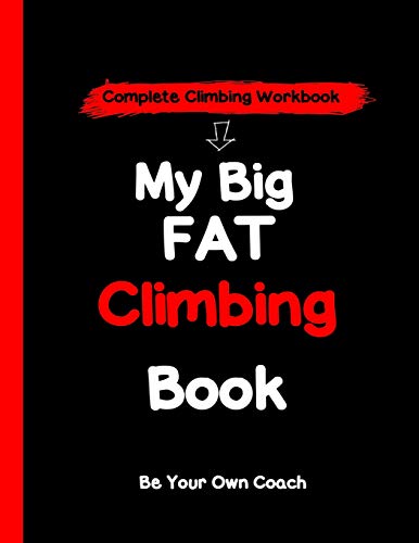 Beispielbild fr My Big Fat Climbing Book: Complete Rock Climbing Workbook zum Verkauf von Buchpark