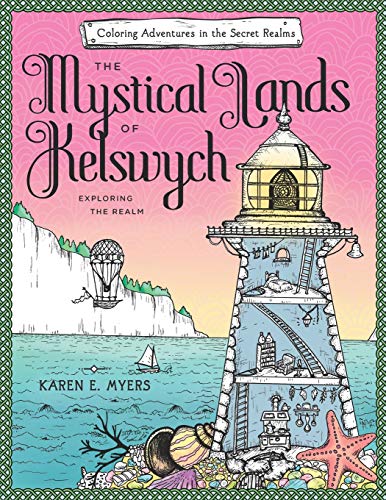 9781096956488: The Mystical Lands of Kelswych: Coloring Adventures in the Secret Realms: Exploring the Realm