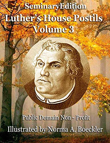 Beispielbild fr Luther's House Postils Volume 3: Seminary Edition zum Verkauf von Revaluation Books