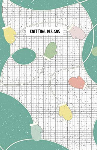 Stock image for Knitting Designs: 4:5 Ratio Design Blank Knitter's Journal on Your Design Knitting Charts for Creative New Patterns Composition Notebook Hands Glove Green Color Cover for sale by Ergodebooks