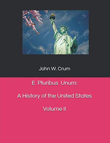 Stock image for E Pluribus Unum: A History of the United States - Volume II for sale by ThriftBooks-Atlanta