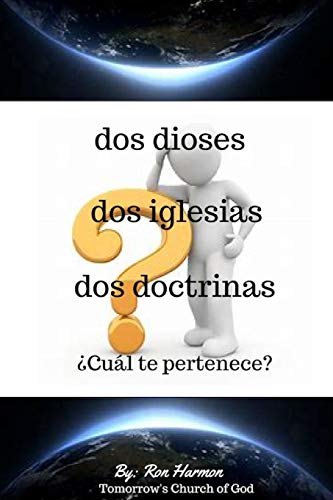 Stock image for dos dioses dos iglesias dos doctrinas: Cul te pertenece? (Tomorrow's Church of God) (Spanish Edition) for sale by Lucky's Textbooks