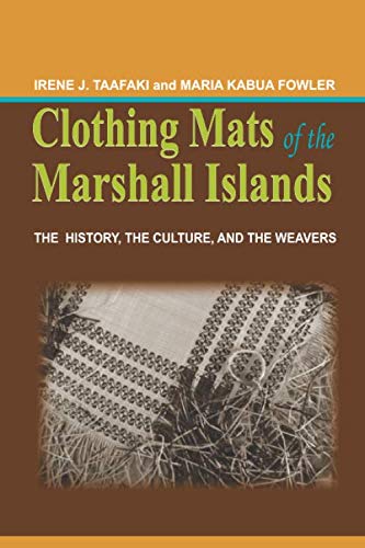 Beispielbild fr Clothing Mats of the Marshall Islands: The History, the Culture and the Weavers zum Verkauf von Revaluation Books