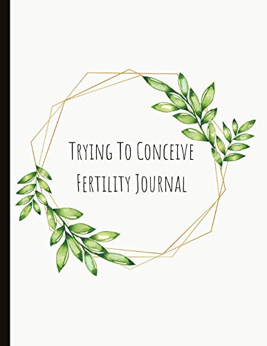 Beispielbild fr Trying To Conceive Fertility Journal: Beautiful Journal With Cycle Tracking Inc. Temperature, Cervical Fluid, LH, Ovulation & Medication. Suitable For Fertility Issues and Trying To Conceive (TTC). zum Verkauf von WorldofBooks