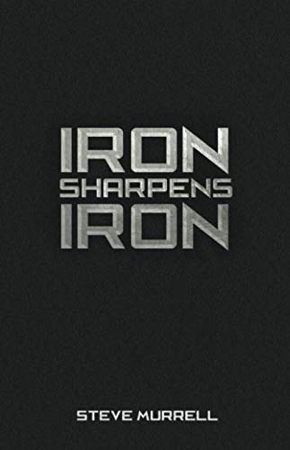 Stock image for Iron Sharpens Iron: Steve Murrell for sale by Revaluation Books