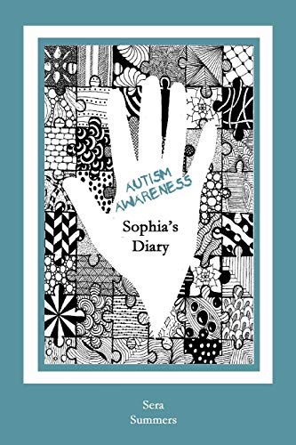 Beispielbild fr Autism Awareness: Sophia's Diary zum Verkauf von THE SAINT BOOKSTORE