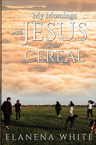 Stock image for My Mornings With Jesus and Cereal for sale by THE SAINT BOOKSTORE