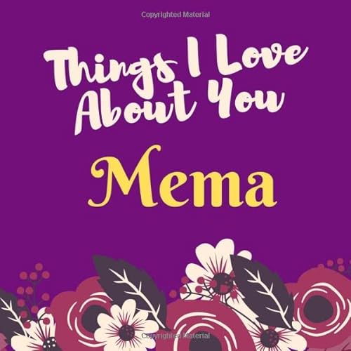 Imagen de archivo de Things I Love About You Mema: Prompted Guided Fill In The Blank Journal Memory Book| Reason Why| What I Love About You- Are Awesome Because Notebook . Birthday Mothers Day Christmas Greeting Card a la venta por SecondSale