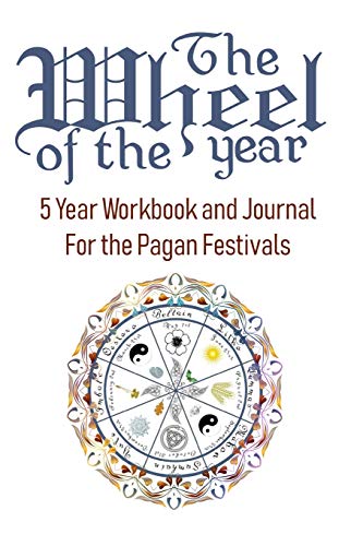 9781097188772: The Wheel of the Year: Five Year Workbook and Journal for the Pagan Festivals