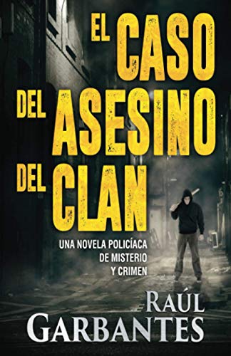 

El caso del asesino del clan: Una novela policíaca de misterio y crimen (La brigada de crímenes graves) (Spanish Edition)
