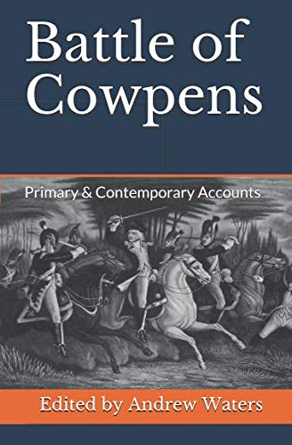 Stock image for Battle of Cowpens: Primary & Contemporary Accounts for sale by Better World Books