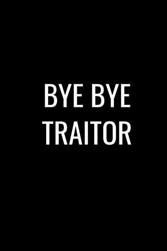 Stock image for BYE BYE TRAITOR: Funny gift for coworker / colleague that is leaving for a new job. Show them how much you will miss him or her. for sale by Lucky's Textbooks