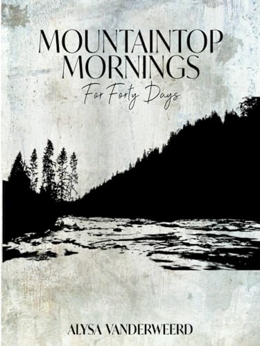 Imagen de archivo de Mountaintop Mornings for Forty Days a la venta por SecondSale