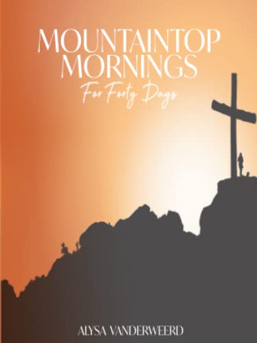 9781097234486: Mountaintop Mornings for Forty Days
