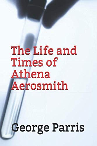 Beispielbild fr The Life and Times of Athena Aerosmith zum Verkauf von Wonder Book