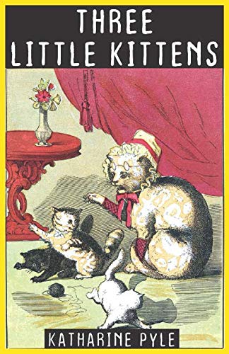 Stock image for Three Little Kittens by Katharine Pyle: New Edition 2019 for sale by Revaluation Books