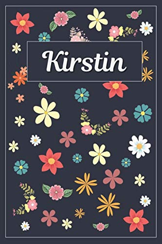 Imagen de archivo de Kirstin: Lined Writing Notebook with Personalized Name | 120 Pages | 6x9 | Flowers a la venta por Big River Books