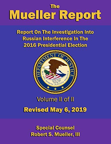 Beispielbild fr Report On The Investigation Into Russian Interference In The 2016 Presidential Election: Volume II of II (Redacted version) - Revised May 6, 2019 zum Verkauf von Goodwill of Colorado