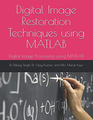 Beispielbild fr Digital image restoration techniques using MATLAB: Digital image processing using MATLAB zum Verkauf von Revaluation Books