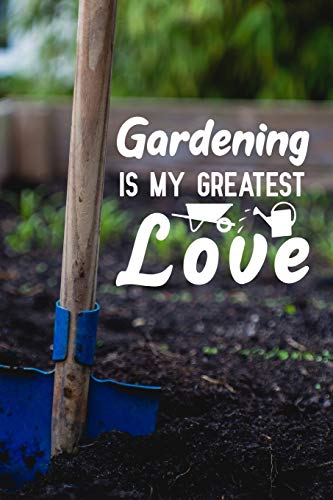 9781097313204 Gardening Is My Greatest Love Notebook To Write In