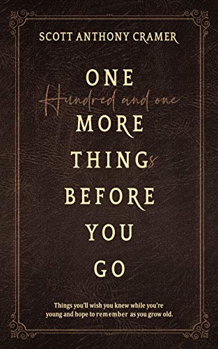 Imagen de archivo de One more thing before you go: Things you?ll wish you knew when you were young and remembered as you grow old a la venta por Save With Sam