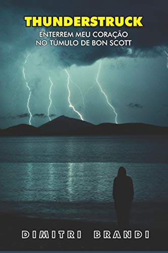 9781097333608: Thunderstruck: Enterrem Meu Corao no Tmulo de Bon Scott (Portuguese Edition)