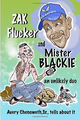 Stock image for ZAK FLUCKER and MR. BLACKIE an unlikely duo: Avery Chenoweth, Sr. tells about it for sale by Revaluation Books