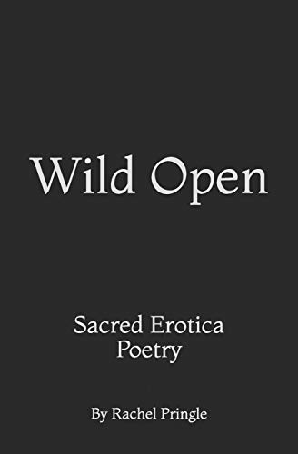 Stock image for Wild Open: Sacred Erotica Poetry for sale by Goodwill Southern California