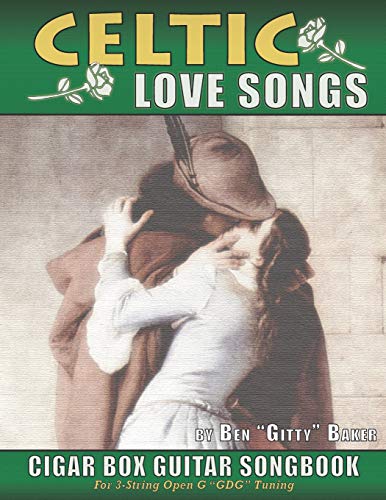 Stock image for Celtic Love Songs Cigar Box Guitar Songbook: 39 Traditional Celtic Love Songs & Ballads Arranged in Tablature for 3-string GDG for sale by THE SAINT BOOKSTORE