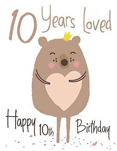 Beispielbild fr Happy 10th Birthday: 10 Years Loved, Lovable Bear Sketchbook for Kids. Perfect for Doodling, Drawing and Sketching. Way Better Than a Birth zum Verkauf von ThriftBooks-Dallas