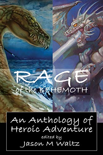 9781097376582: Rage of the Behemoth: An Anthology of Heroic Adventure (A Signature Series)