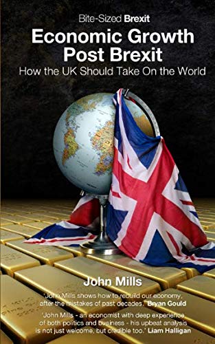 9781097402427: Economic Growth Post Brexit: How the UK Should Take on the World