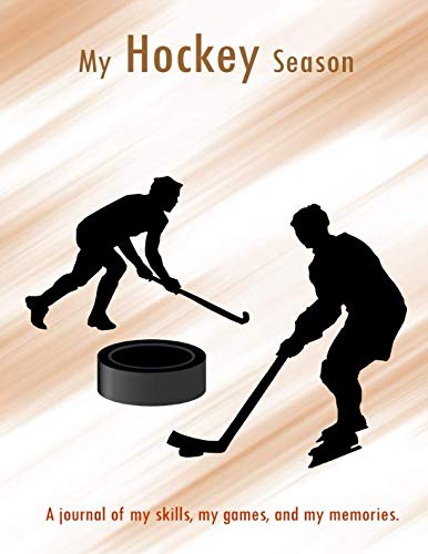 Imagen de archivo de My Hockey Season: A journal of my skills, my games, and my memories. a la venta por Revaluation Books