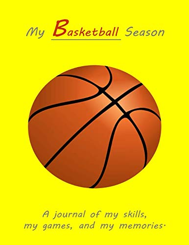 9781097412037: My Basketball Season: A journal of my skills, my games, and my memories.
