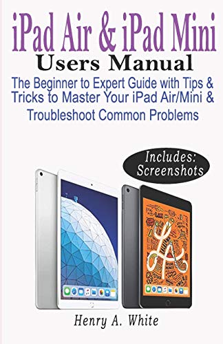 Stock image for iPAD AIR & iPAD MINI USERS MANUAL: The Beginner to Expert Guide with Tips & Tricks to Master Your iPad Air/Mini & Troubleshoot Common Problems for sale by ThriftBooks-Atlanta