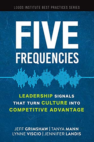 Beispielbild fr Five Frequencies: Leadership Signals that turn Culture into Competitive Advantage (Logos Institute Best Practices Series) zum Verkauf von SecondSale