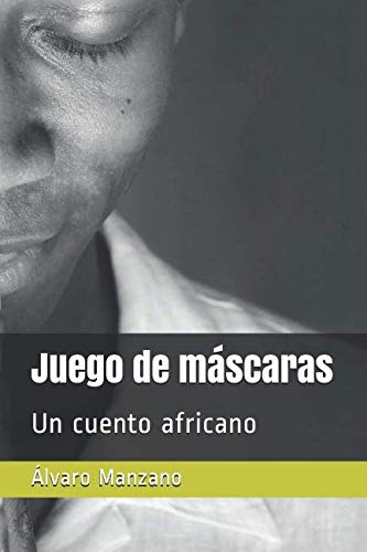 Imagen de archivo de Juego de mscaras: Un cuento africano a la venta por Revaluation Books
