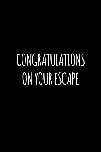 9781097449217: Congratulations on your escape: Funny gift for coworker / colleague that is leaving for a new job. Show them how much you will miss him or her.