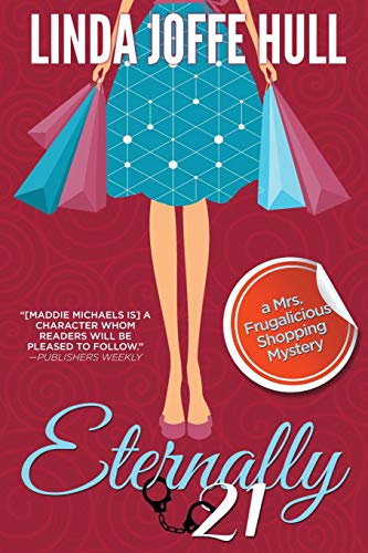 9781097455041: Eternally 21 (A Mrs. Frugalicious Shopping Mystery)