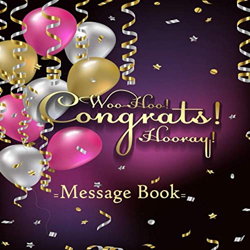 Stock image for Woo Hoo Congrats Hooray Message Book: Large Square Message Book Keepsake Scrapbook Memory Year Book For High School College, University with Gift Log . Friends To Write In (Graduation Collections) for sale by Revaluation Books