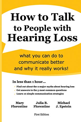 Stock image for How to Talk to People with Hearing Loss: what you can do to improve communication and why it works for sale by SecondSale