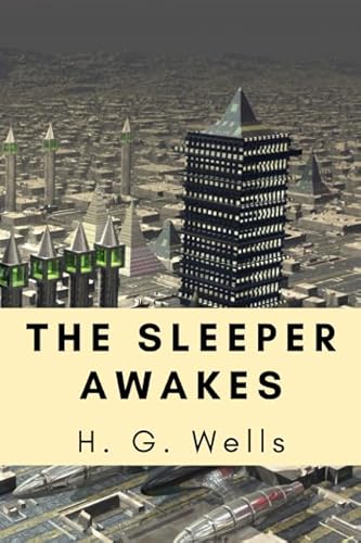 Stock image for The Sleeper Awakes (Annotated): 2019 New Edition for sale by Revaluation Books