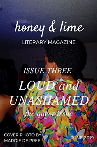 Beispielbild fr Honey & Lime Literary Magazine Issue Three: Loud and Unashamed: The Queer Issue zum Verkauf von Revaluation Books