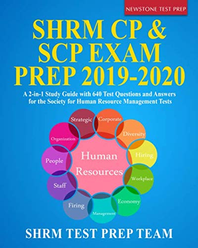 

SHRM CP SCP Exam Prep 2019-2020: A 2-in-1 Study Guide with 640 Test Questions and Answers for the Society for Human Resource Management Tests