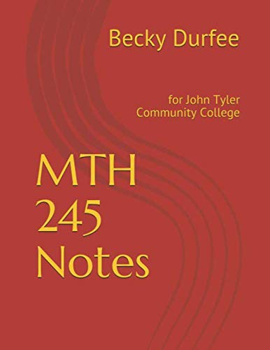 9781097579501: MTH 245 Notes: for John Tyler Community College